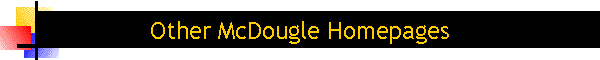 Other McDougle Homepages